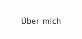 Über mich